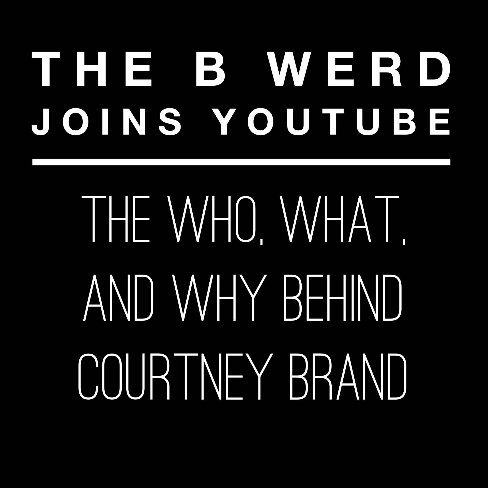 The B Werd Joins YouTube