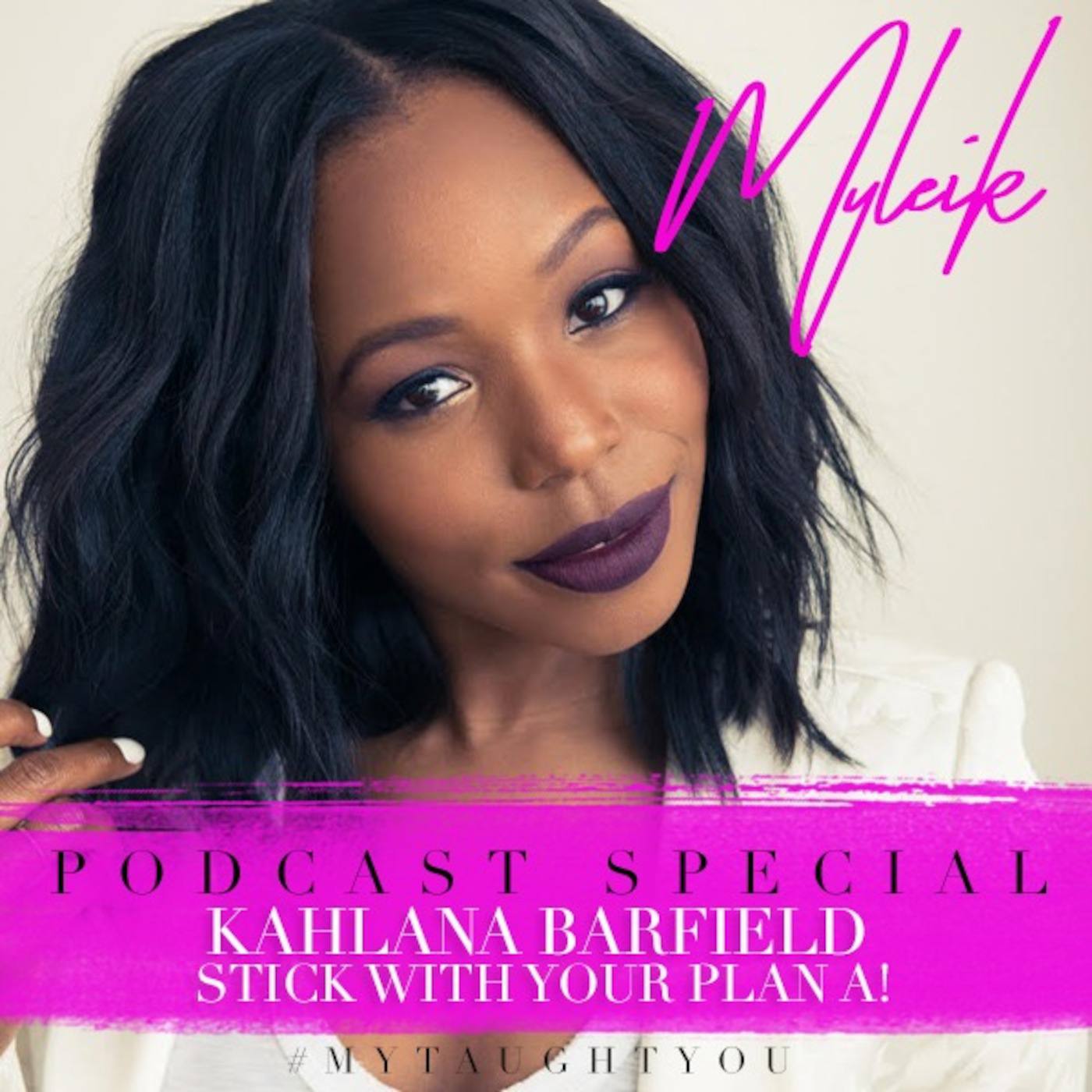 Tips to Take from Kahlana Barfield | Stick With Your Plan A